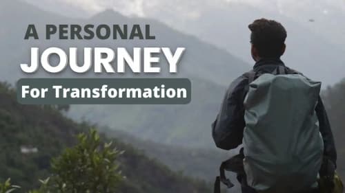 A Personal Journey For Transformation